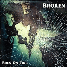 Eden On Fire : Broken